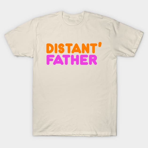 Distant Father /// Sbubby Donut Parody Design T-Shirt by DankFutura